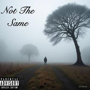 Not The Same (Explicit)