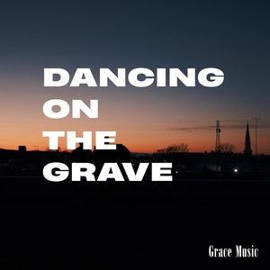 Dancing on the Grave (Live)