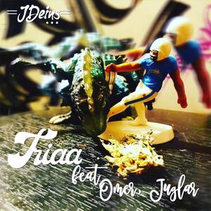 Triaa(feat. Omer & Juglar) (Explicit)