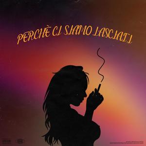 Perchè Ci Siamo Lasciati (Explicit)
