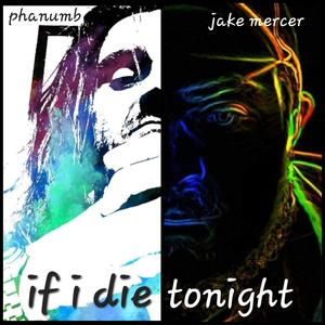If I die tonight (feat. Phanumb) (Explicit)