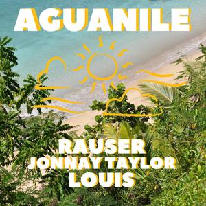 Aguanile (feat. Jonnay Taylor & Louis BPM)