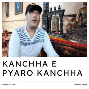 Kanchha E Pyaro Kanchha