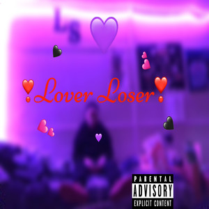 Lover Loser (Explicit)