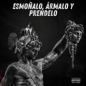 Esmoñalo armalo y prendelo (Explicit)