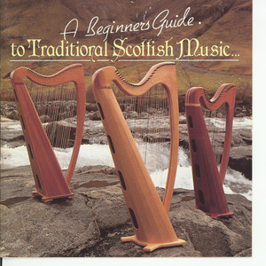 A Beginners Guide to Traditional Scottish Music