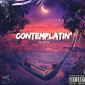 Contemplatin' (Explicit)