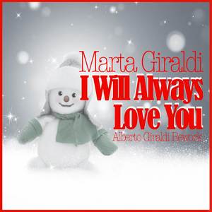 I Will Always Love You (Alberto Giraldi Christmas Rework)