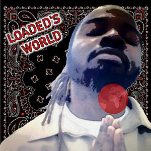 Loaded's World