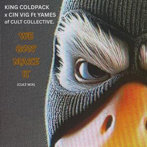 We Gon' Make It (feat. Mac Yames) (Cult Mix|Explicit)