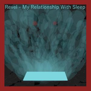 My Relationship With Sleep (Explicit)