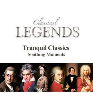 Classical Legends - Tranquil Classics Soothing Moments