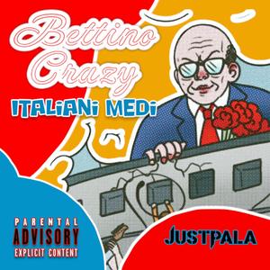 Bettino Crazy (Explicit)