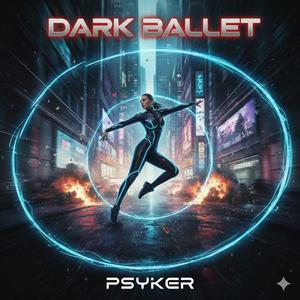 Psyker (Dark Ballet) (Explicit)