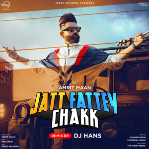 Jatt Fattey Chakk (DJ Hans Remix)