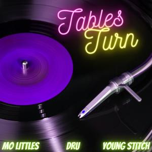 Tables Turn(feat. DRU & Young Stitch) (Explicit)