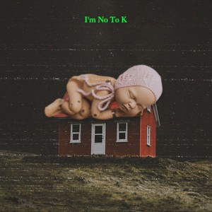 Im No To K (안 괜찮아) (有所谓)