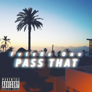 Pass That (Explicit)