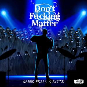 Don't ****ing Matter (feat. Rittz) [Explicit]