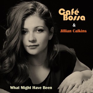 What Might Have Been(feat. Jillian Calkins)