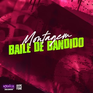 Montagem Baile de Bandido (Explicit)