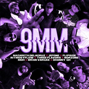9mm (feat. Flipside, Ritmosyflow, Norzone, Dhanny Gh, Brian Vargas & Nazareth Delacruz) (Explicit)