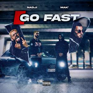 Go Fast (feat. MAK') [Explicit]