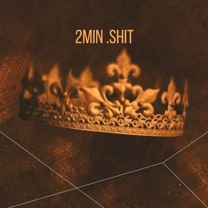 2Min.shit (Explicit)