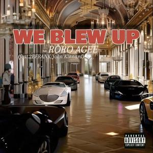 We Blew Up (feat. 2BFrank & John Kinnard) [Explicit]