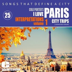 Songs That Define A City; Paris, Volume 25 (Cole Porter's 'I Love Paris', 1)