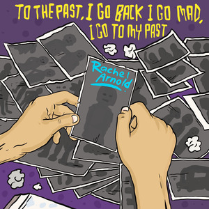 To The Past I Go Back I Go Mad I Go To My Past