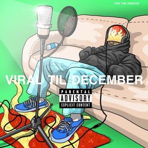 Viral Til December (Explicit)