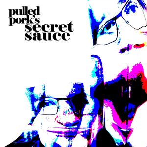 PULLED PORK'S SECRET SAUCE (Explicit)