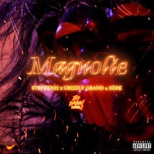 Magnolie(feat. Stefkenzi, Grizzly Grand & Xerk) (Explicit)