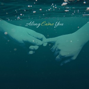 Along Came You(feat. Shashank Singhania)