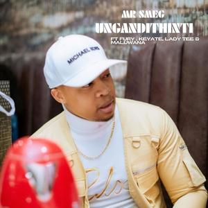 Ungandithinti (feat. Fury Mdlalose, Keyate, Lady Tee & Maluwana)