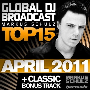 Global DJ Broadcast Top 15 - April 2011 (Including Classic Bonus Track)