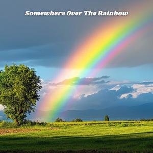 Somewhere Over The Rainbow