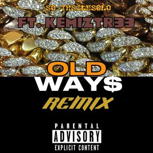 Old Way$ (Remix) (feat. Kemiztr33) [Explicit]