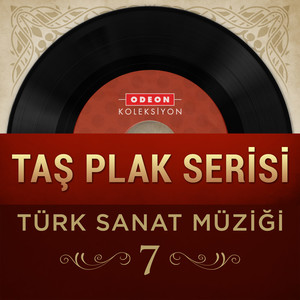 Taş Plak Serisi, Vol. 7 (Türk Sanat Müziği)