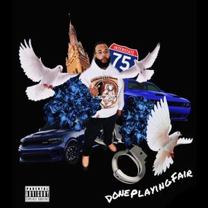 Done Playing Fair (Explicit)