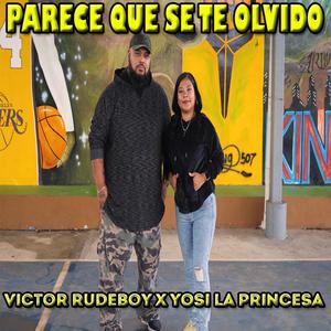 PARECE QUE SE TE OLVIDO (feat. YOSI LA PRINCESA)