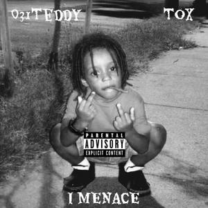 I MENACE (feat. TOX) [Explicit]