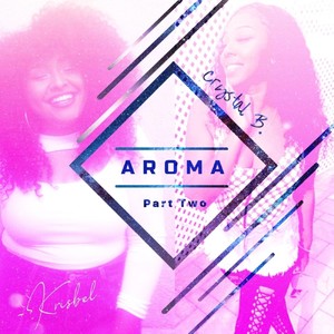 Aroma, Pt. 2 (feat. Crystal B)