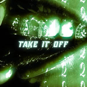 TAKE IT OFF (Explicit)