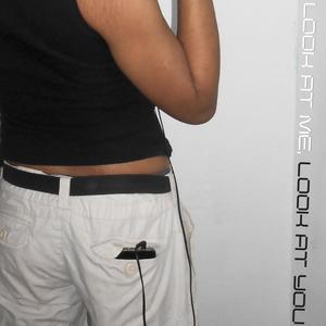 look at me, look at you (feat. MUTANTEH & Arian neto) (Explicit)