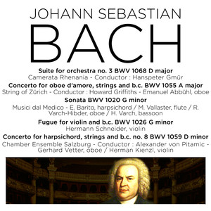 Bach: Orchestral Suite No. 3, BWV 1068, Harpsichord Concerto No. 4, BWV 1055, Violin Sonata, BWV 1020, Fugue, BWV 1026 & Harpsichord Concerto, BWV 1059