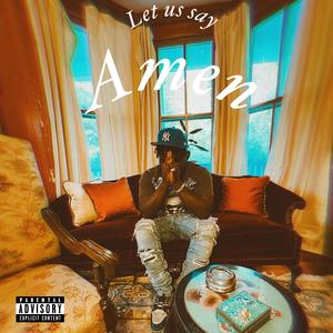 Let Us Say Amen (Explicit)