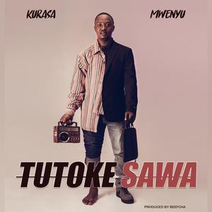 tutoke sawa (feat. Mwenyu) [Explicit]