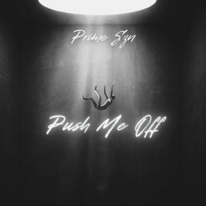 Push Me Off (Explicit)